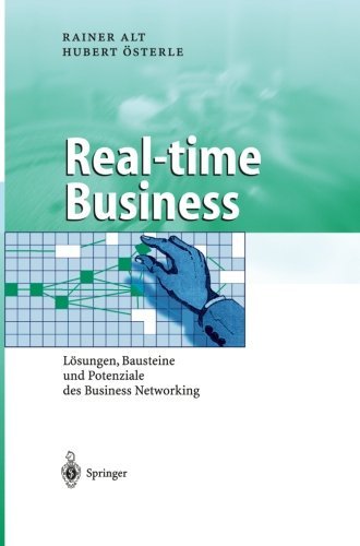 Cover for Rainer Alt · Real-Time Business: Loesungen, Bausteine Und Potenziale Des Business Networking - Business Engineering (Paperback Book) [Softcover Reprint of the Original 1st 2004 edition] (2012)