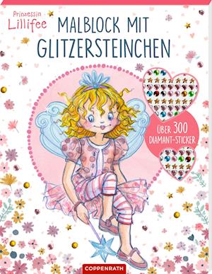 Malblock mit Glitzersteinchen (Prinzessin Lillifee) - Monika Finsterbusch - Boeken - Coppenrath - 9783649647867 - 6 augustus 2024