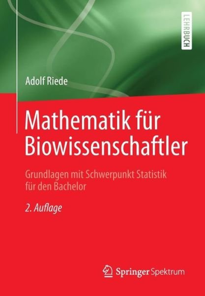 Adolf Riede · Mathematik Fur Biowissenschaftler: Grundlagen Mit Schwerpunkt Statistik Fur Den Bachelor (Pocketbok) [2nd 2., Neu Bearb. Aufl. 2015 edition] (2015)