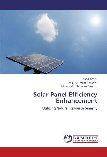 Cover for Mowdudur Rahman Dewan · Solar Panel Efficiency Enhancement: Utilizing Natural Resource Smartly (Paperback Book) (2012)