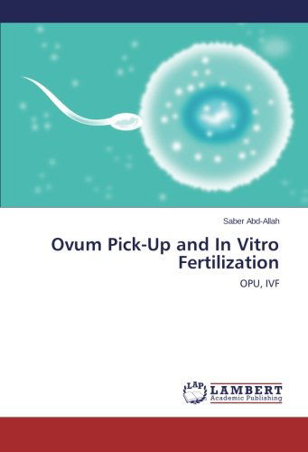Cover for Saber Abd-allah · Ovum Pick-up and in Vitro Fertilization: Opu, Ivf (Paperback Book) (2014)