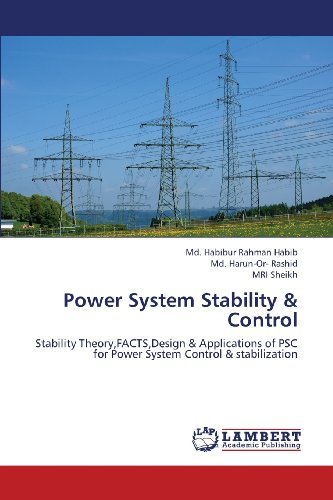 Power System Stability & Control: Stability Theory,facts,design & Applications of Psc for Power System Control & Stabilization - Mri Sheikh - Books - LAP LAMBERT Academic Publishing - 9783659323867 - January 17, 2013