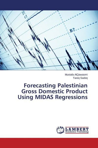 Cover for Alqawasmi Mustafa · Forecasting Palestinian Gross Domestic Product Using Midas Regressions (Paperback Book) (2015)