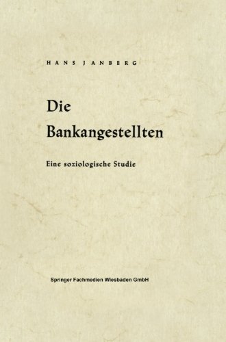 Cover for Hans Janberg · Die Bankangestellten: Eine Soziologische Studie (Taschenbuch) [Softcover Reprint of the Original 1st 1958 edition] (1958)