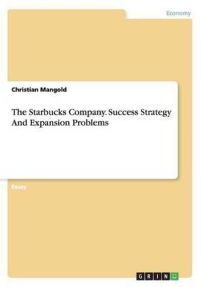 Cover for Mangold · The Starbucks Company. Success (Book) (2016)