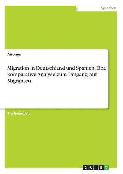 Cover for Anonym · Migration in Deutschland und Spa (Bok) (2017)