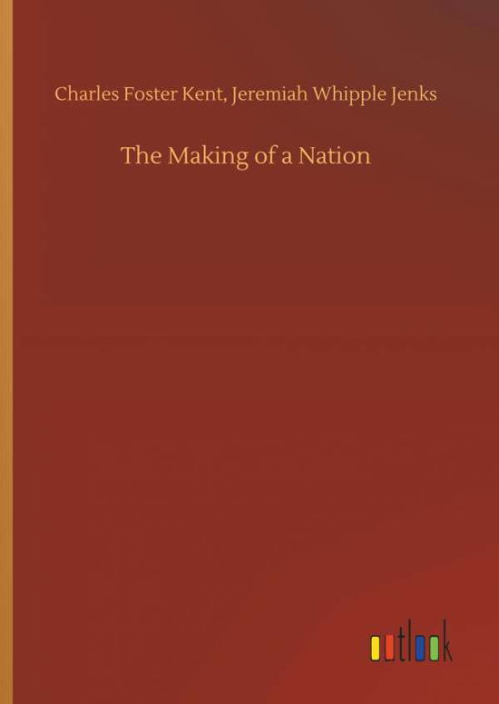 The Making of a Nation - Kent - Livres -  - 9783732695867 - 23 mai 2018