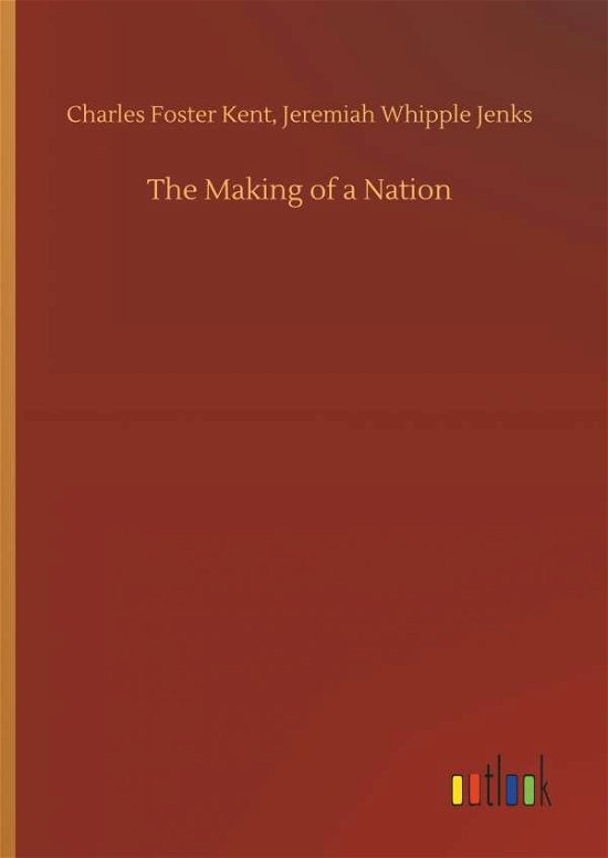Cover for Kent · The Making of a Nation (Bok) (2018)