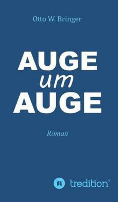 Auge um Auge - Bringer - Books -  - 9783734576867 - December 2, 2016