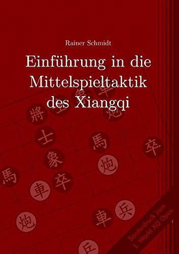 Cover for Rainer Schmidt · Einfuhrung in Die Mittelspieltaktik Des Xiangqi (Paperback Book) [German edition] (2014)