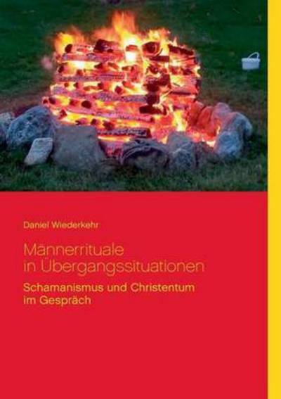 Cover for Wiederkehr · Männerrituale in Übergangssi (Book) (2016)