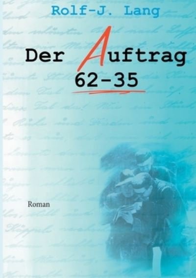 Cover for Rolf-Jurgen Lang · Der Auftrag 62-35 (Paperback Book) (2020)