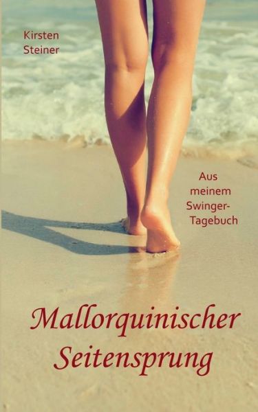 Mallorquinischer Seitensprung - Steiner - Livres -  - 9783741224867 - 26 novembre 2021