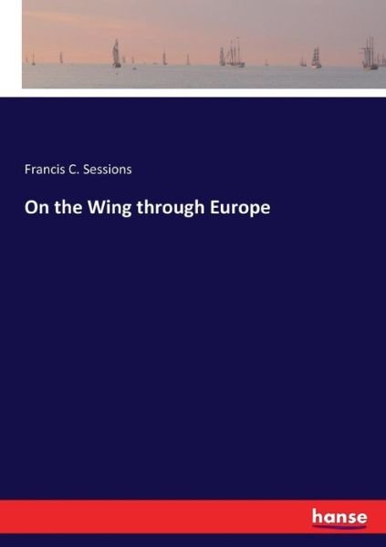 Cover for Sessions · On the Wing through Europe (Bok) (2017)
