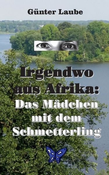 Cover for Laube · Irgendwo aus Afrika: Das Mädchen (Bok) (2018)