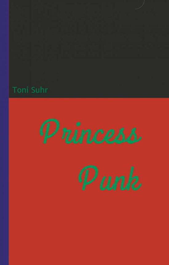 Princess Punk - Suhr - Bücher - - 9783746906867 - 9. März 2018