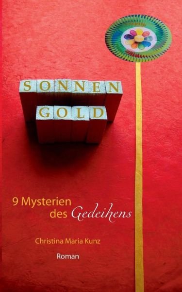 Cover for Kunz · SonnenGold. 9 Mysterien des Gedeih (Bok) (2021)
