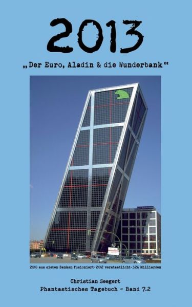 Cover for Christian Seegert · 2013: Der Euro, Aladin &amp; die Wunderbank (Paperback Book) (2020)