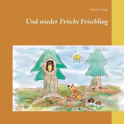 Cover for Sascha Lange · Und wieder Frischi Frischling (Paperback Book) (2021)