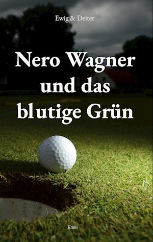 Cover for Deiter · Nero Wagner und das blutige Grün (Book) (2024)