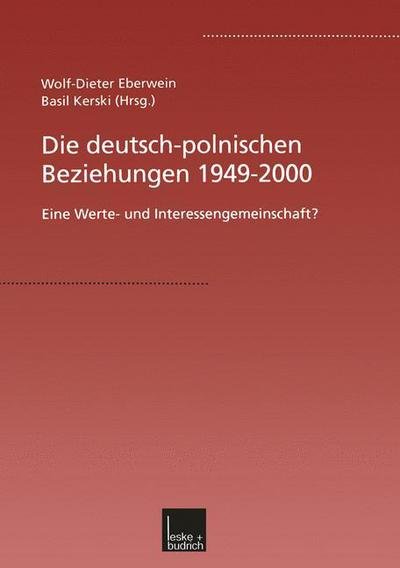 Die Deutsch-Polnischen Beziehungen 1949-2000: Eine Werte- Und Interessengemeinschaft? - W -d Eberwein - Bøker - Vs Verlag Fur Sozialwissenschaften - 9783810029867 - 31. januar 2001