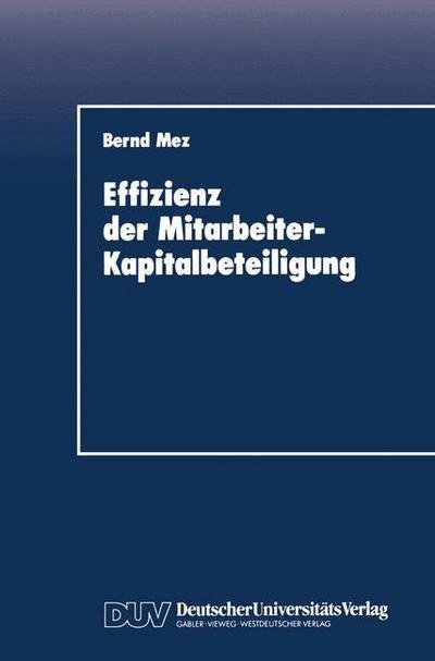 Cover for Bernd Mez · Effizienz der Mitarbeiter-Kapitalbeteiligung (Paperback Book) [1991 edition] (1991)