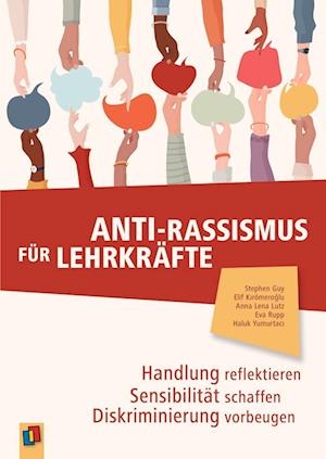 Anti-Rassismus für Lehrkräfte: Handlung reflektieren  Sensibilität schaffen  Diskriminierung vorbeugen - Haluk Yumurtac - Books - Verlag an der Ruhr - 9783834649867 - January 16, 2023