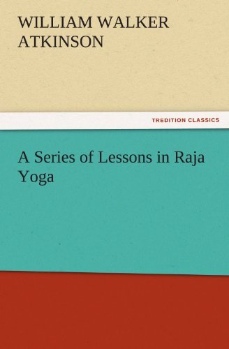 Cover for William Walker Atkinson · A Series of Lessons in Raja Yoga (Tredition Classics) (Pocketbok) (2011)