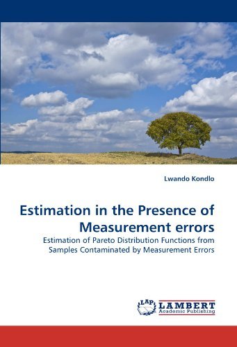 Cover for Lwando Kondlo · Estimation in the Presence of Measurement Errors: Estimation of Pareto Distribution Functions from Samples Contaminated by Measurement Errors (Pocketbok) (2011)