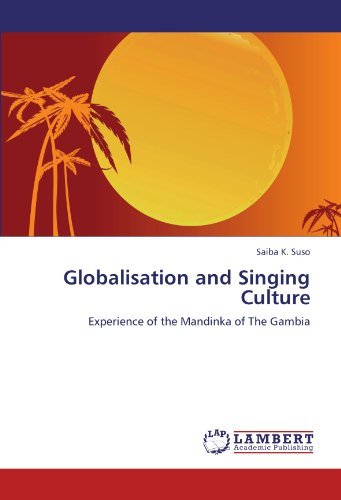Cover for Saiba K. Suso · Globalisation and Singing Culture: Experience of the Mandinka of the Gambia (Paperback Bog) (2011)