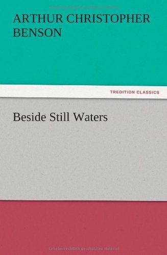 Beside Still Waters - Arthur Christopher Benson - Livres - TREDITION CLASSICS - 9783847212867 - 12 décembre 2012