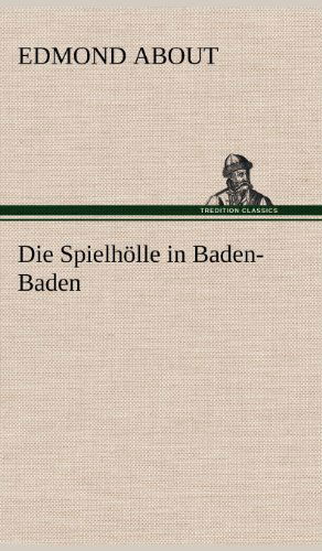 Cover for Edmond About · Die Spielholle in Baden-baden (Hardcover Book) [German edition] (2012)