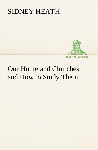 Cover for Sidney Heath · Our Homeland Churches and How to Study Them (Tredition Classics) (Pocketbok) (2012)