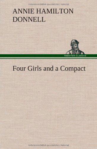 Cover for Annie Hamilton Donnell · Four Girls and a Compact (Inbunden Bok) (2013)