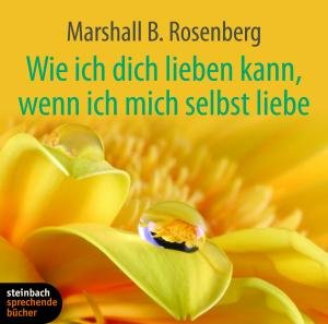 Wie ich dich lieben kann,CDA - Rosenberg - Böcker - STEINBACH - 9783869740867 - 10 maj 2012