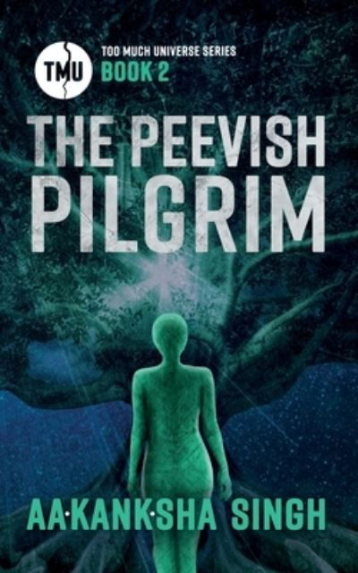 Cover for Aakanksha Singh · The Peevish Pilgrim (Paperback Book) (2021)