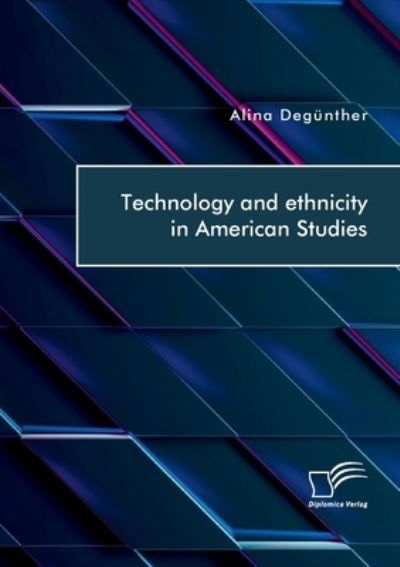 Cover for Alina Degünther · Technology and ethnicity in American Studies (Paperback Book) (2022)