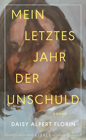 Cover for Daisy Alpert Florin · Mein Letztes Jahr Der Unschuld (Book)