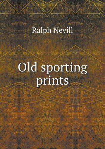 Cover for Ralph Nevill · Old Sporting Prints (Paperback Book) (2013)