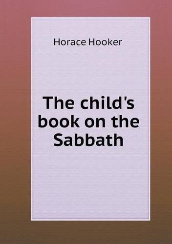 Cover for Horace Hooker · The Child's Book on the Sabbath (Paperback Book) (2013)