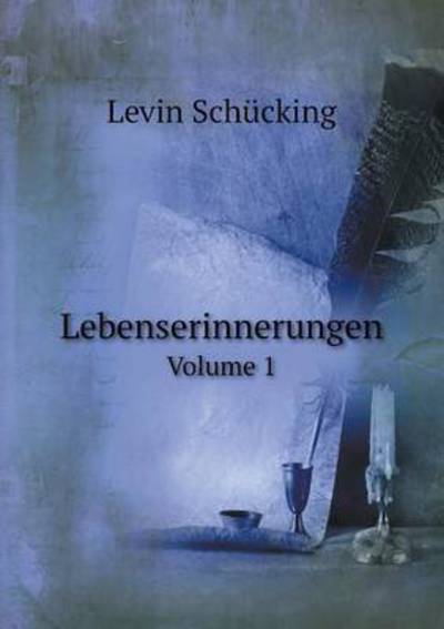 Cover for Levin Schücking · Lebenserinnerungen Volume 1 (Pocketbok) [German edition] (2014)