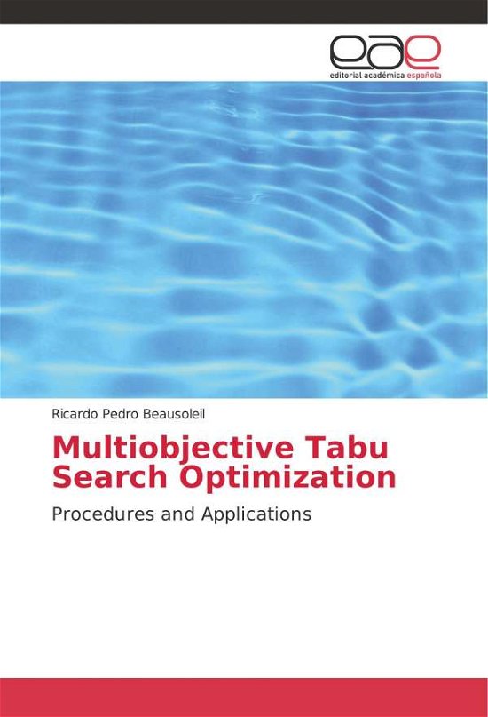 Multiobjective Tabu Search O - Beausoleil - Livros -  - 9786202249867 - 8 de janeiro de 2018