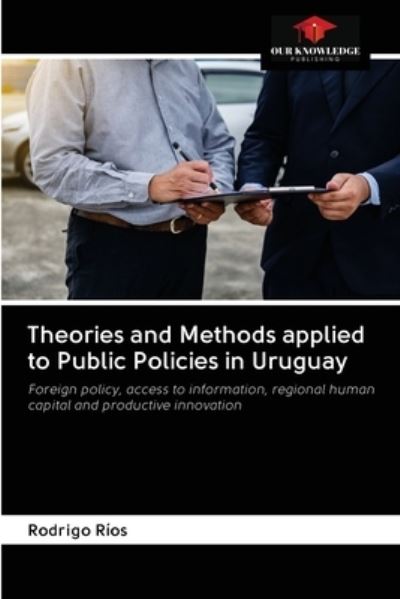 Cover for Rodrigo Ríos · Theories and Methods applied to Public Policies in Uruguay (Paperback Book) (2020)