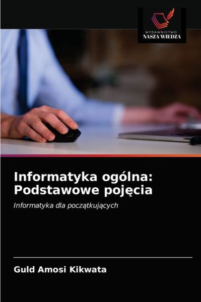 Cover for Guld Amosi Kikwata · Informatyka ogolna (Paperback Book) (2021)