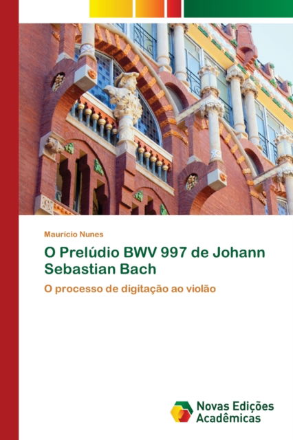 Cover for Maurício Nunes · O Preludio BWV 997 de Johann Sebastian Bach (Paperback Book) (2021)