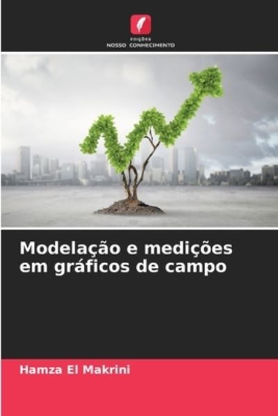 Cover for Hamza El Makrini · Modelacao e medicoes em graficos de campo (Paperback Book) (2021)
