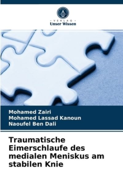 Cover for Mohamed Zairi · Traumatische Eimerschlaufe des medialen Meniskus am stabilen Knie (Paperback Book) (2021)