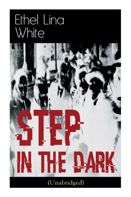 Cover for Ethel Lina White · Step in the Dark (Unabridged) : British Mystery Classich (Taschenbuch) (2022)