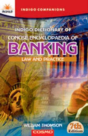 Concise Encyclopaedia of Banking Law and Practice - W. Thomson - Kirjat - Indigo Books - 9788129201867 - perjantai 1. joulukuuta 2006