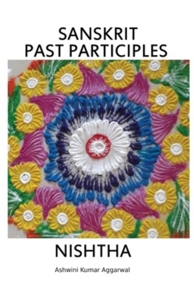 Cover for Ashwini Kumar Aggarwal · Sanskrit Past Participles Nishtha (Paperback Book) (2020)
